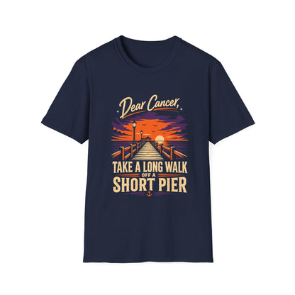Dear Cancer Take a Long Walk Off a Short Pier T-Shirt