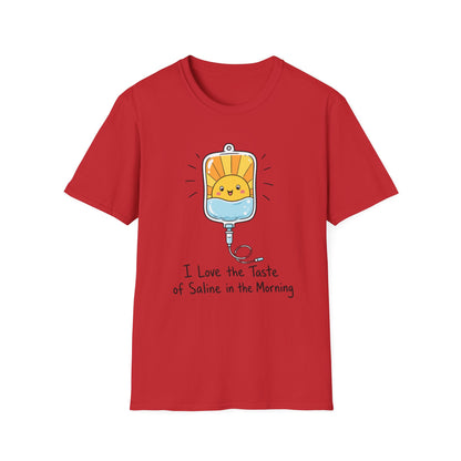 I Love the Taste of Saline in the Morning T-Shirt