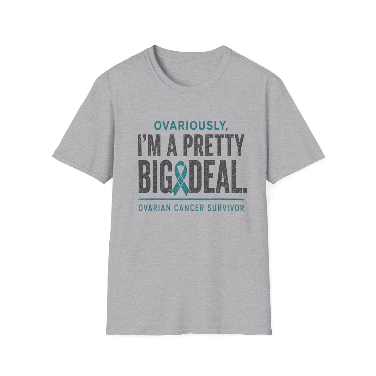 Ovarian Cancer T-Shirt | Ovariously I’m a Pretty Big Deal