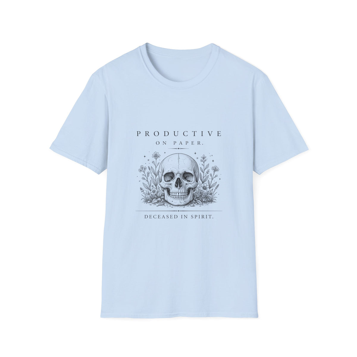 Productive on Paper, Deceased in Spirit TShirt