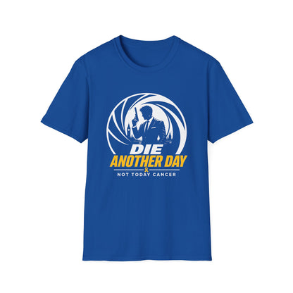 Die Another Day - Not Today Cancer T-Shirt