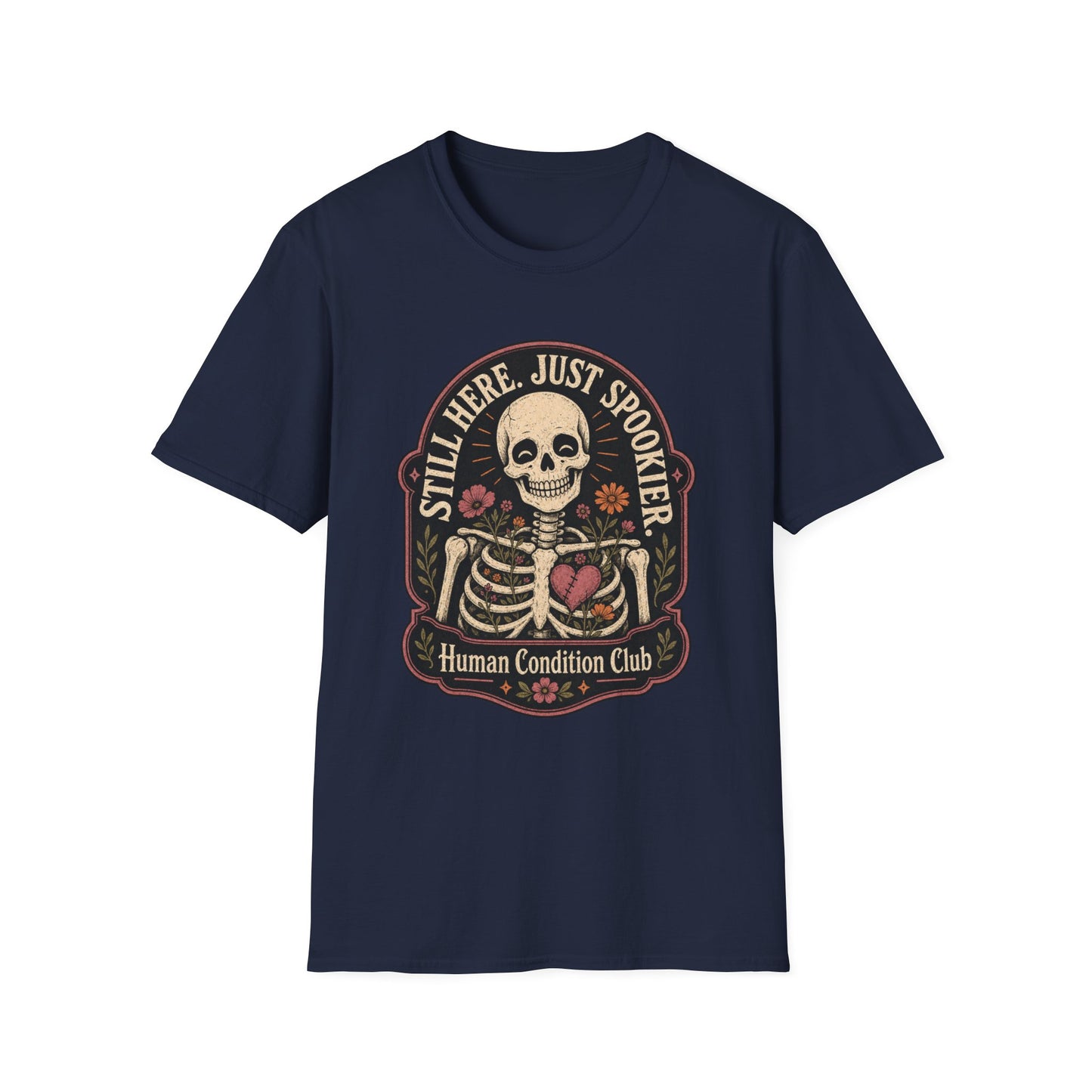 Still Here, Just Spookier Skeleton T-Shirt