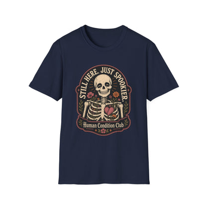Still Here, Just Spookier Skeleton T-Shirt