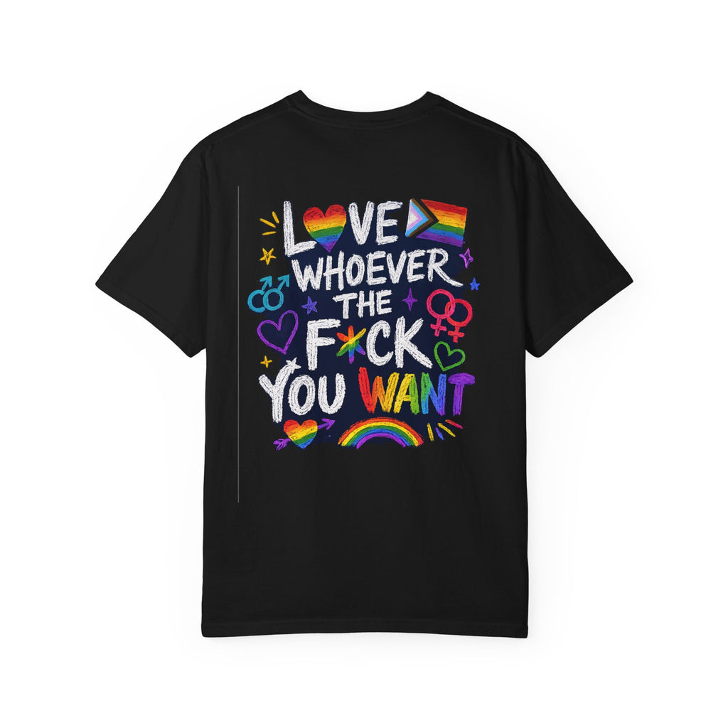 Gay Pride Shirt | Love Whoever The Fuck You Want T-Shirt, LGBTQ Pride Apparel, Ally, Bi-Sexual, Lesbian, MLM, Gender fluid
