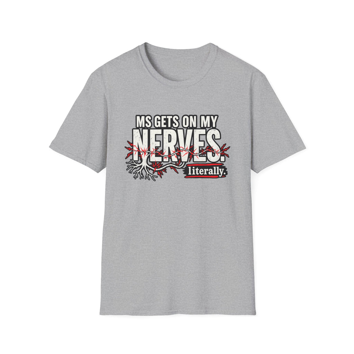 MS Gets On My Nerves Literally T-Shirt | Funny Multiple Sclerosis Graphic Tee