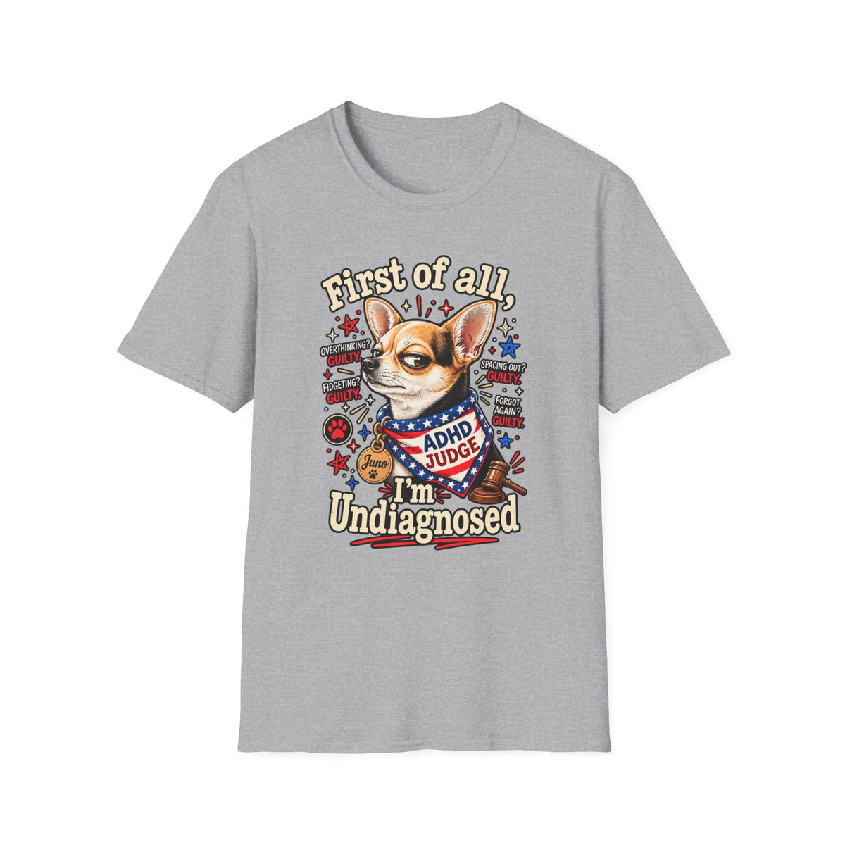 First of All, I’m Undiagnosed ADHD T-Shirt