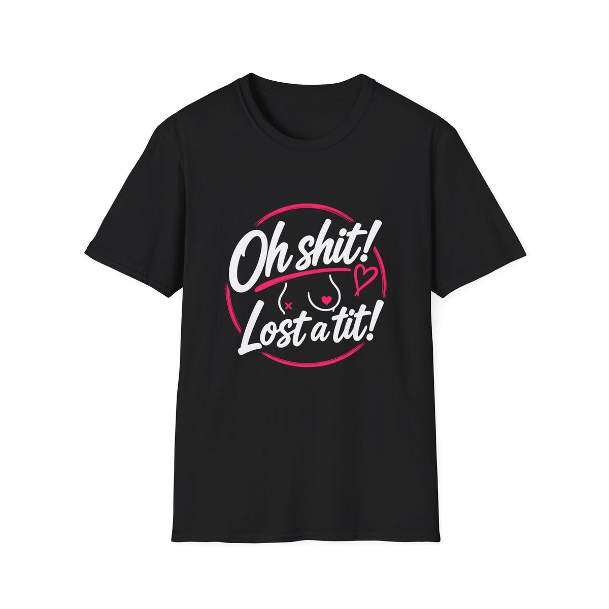 Oh Sh*t! Lost a Tit! T-Shirt