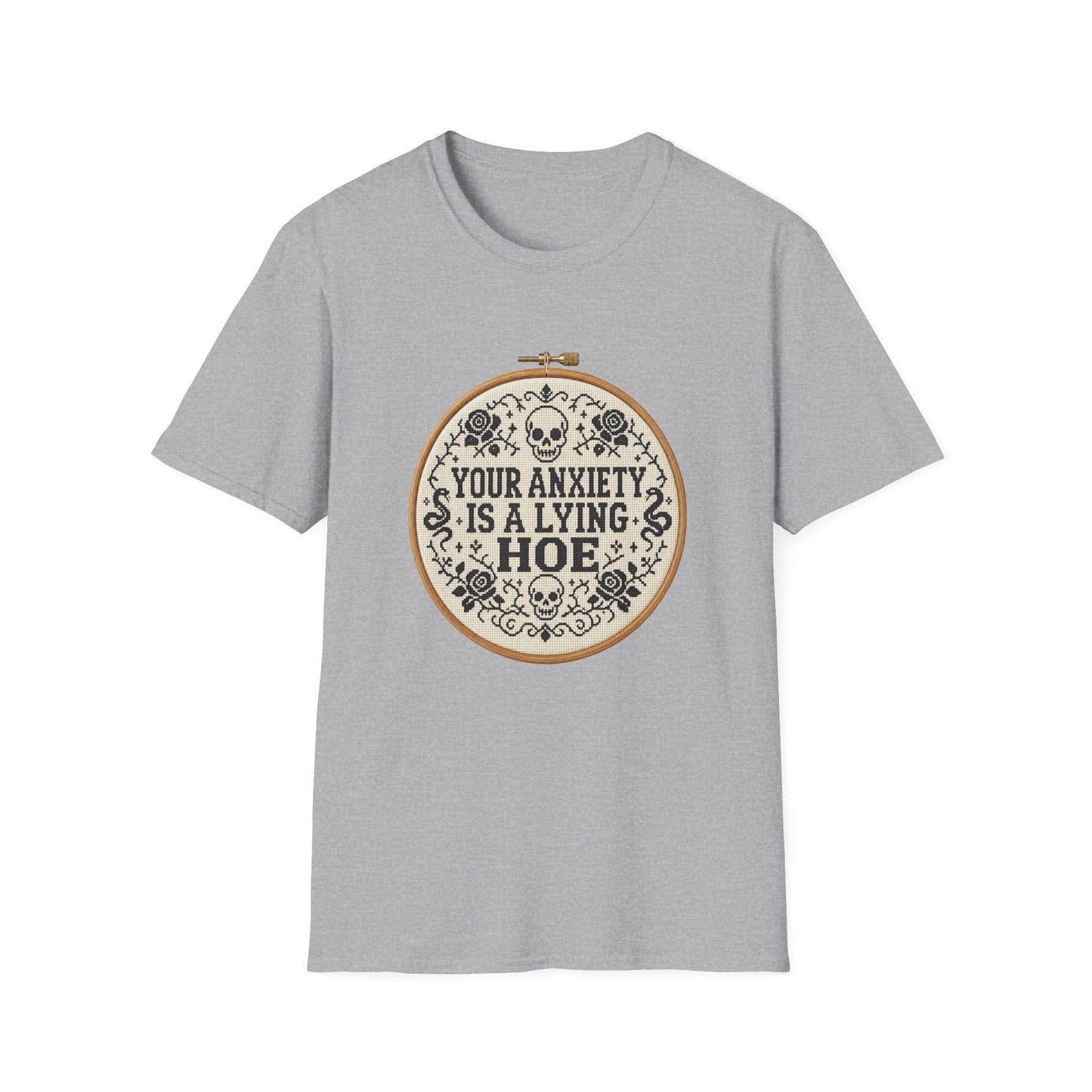 Your Anxiety Is A Lying Hoe T-Shirt