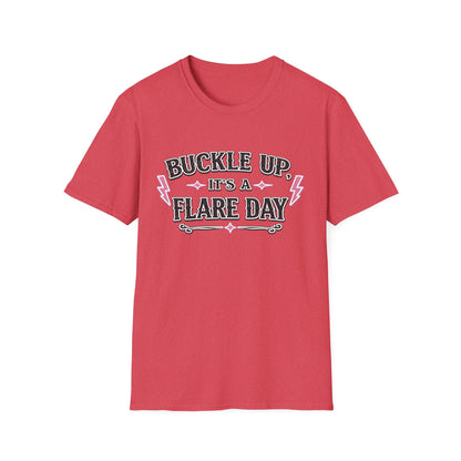 Buckle Up Its A Flare Day T-shirt